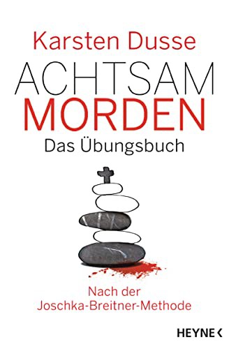 Achtsam morden – Das Übungsbuch nach der Joschka-Breitner-Methode Cover